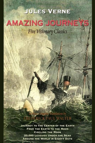 Amazing Journeys: Journey to the Center of the Earth, From the Earth to the Moon, Circling the Moon, 20,000 Leagues Under the Seas, and Around the World in 80 Days