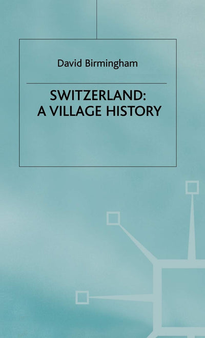 Switzerland: A Village History