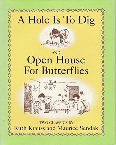 A Hole Is To Dig and Open House for Butterflies by Ruth Krau