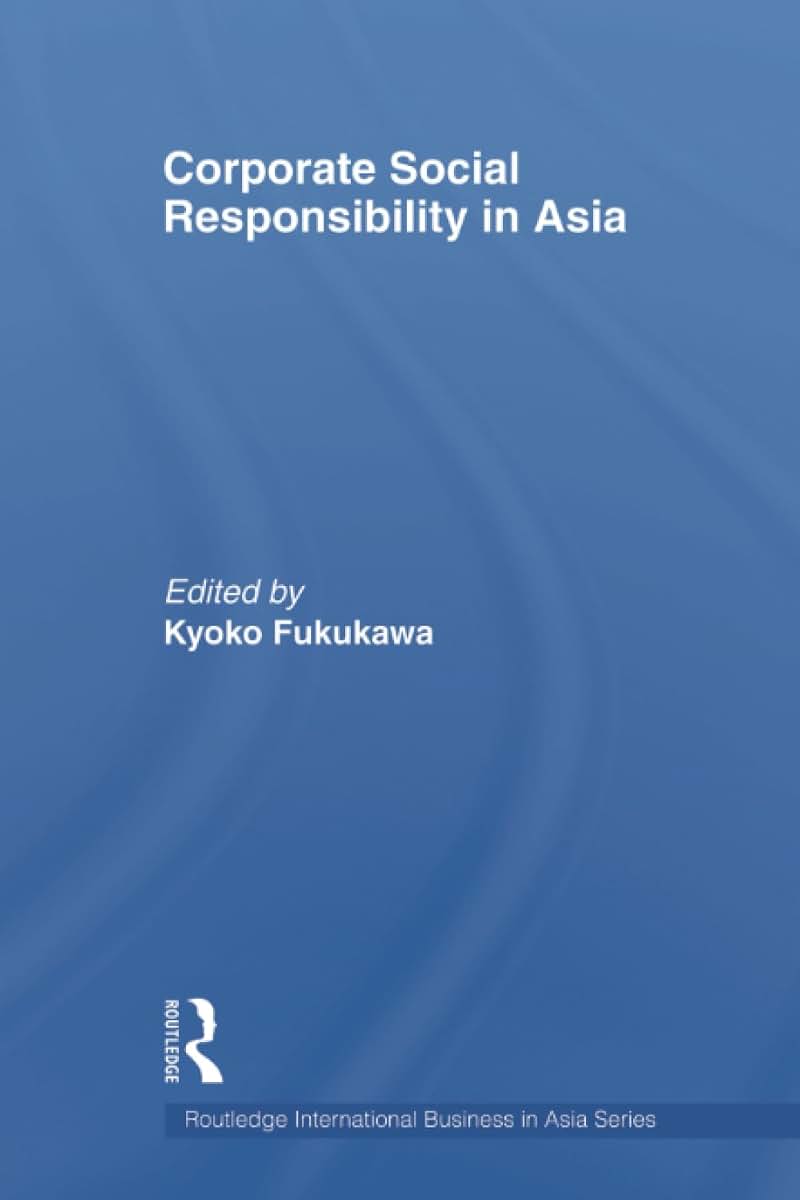 Corporate Social Responsibility in Asia (Routledge International Business in Asia)