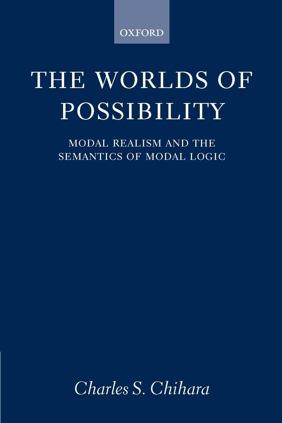 The Worlds of Possibility: Modal Realism and the Semantics of Modal Logic