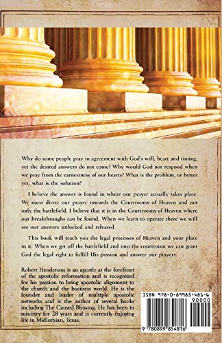 Operating in the Courts of Heaven: Granting God the Legal Rights to Fulfill His Passion and Answer Our Prayers