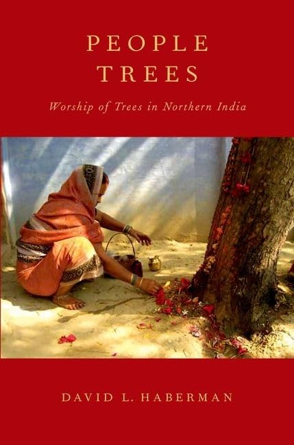 People Trees: Worship of Trees in Northern India by Haberman