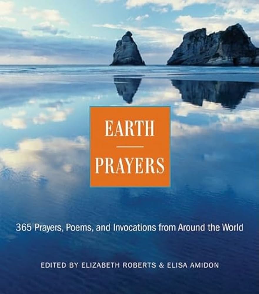 Earth Prayers: 365 Prayers, Poems, and Invocations from Around the World