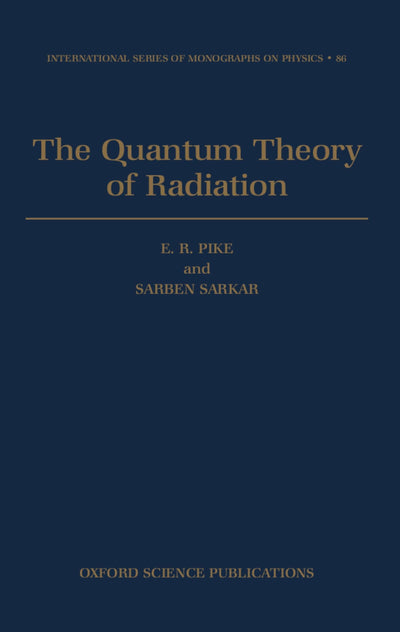 The Quantum Theory of Radiation (International Series of Monographs on Physics)