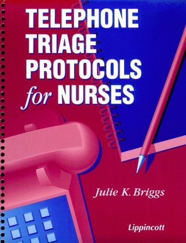 Telephone Triage Protocols for Nurses by Julie Briggs