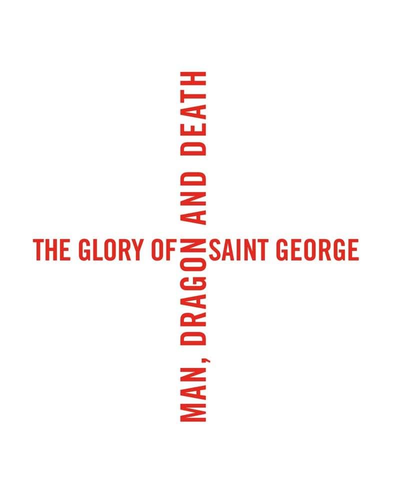 The Glory of Saint George: Man, Dragon, and Death