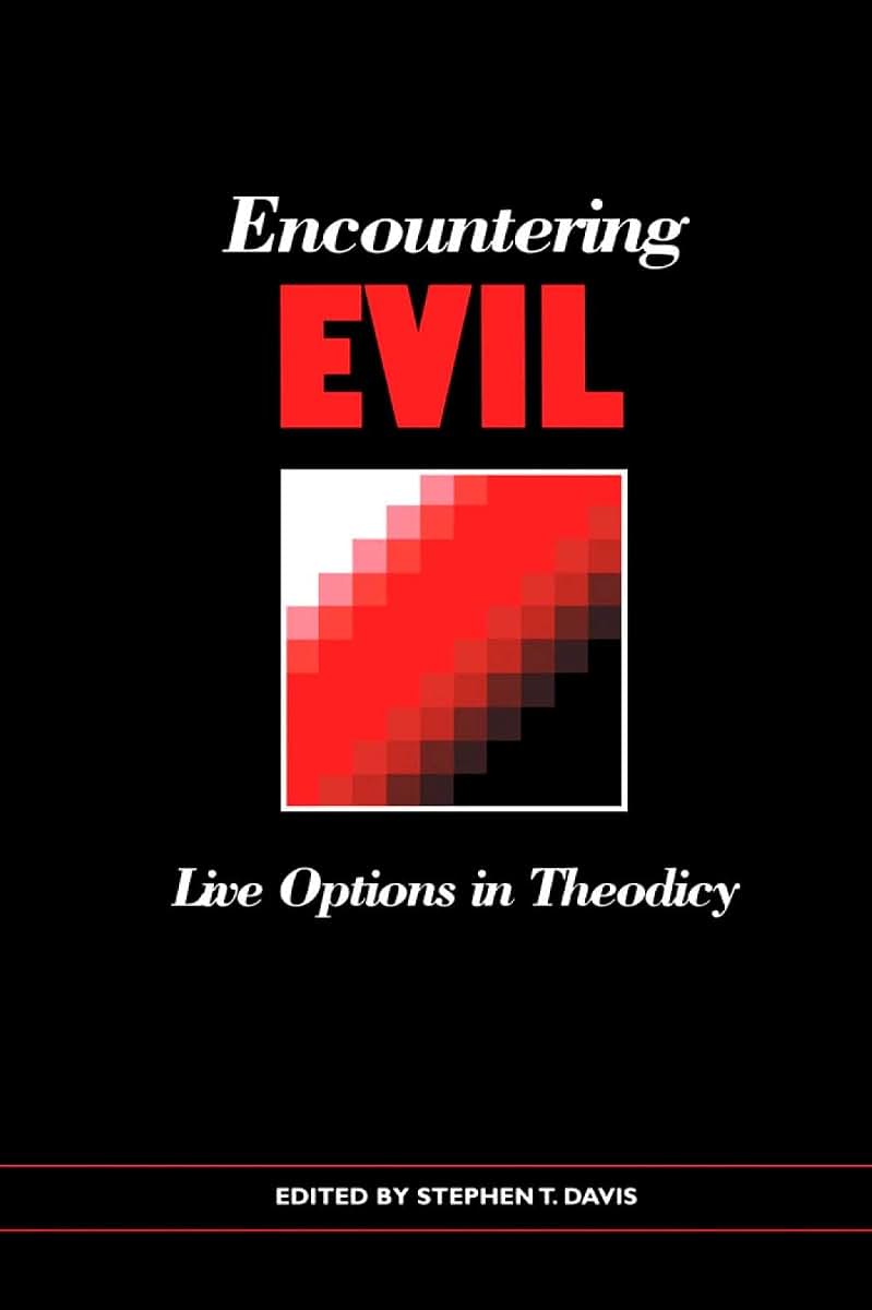 Encountering Evil: Live Options In Theodicy