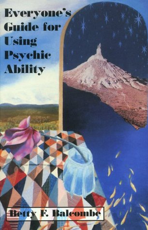 Everyone's Guide for Using Psychic Ability by Balcombe, Bett