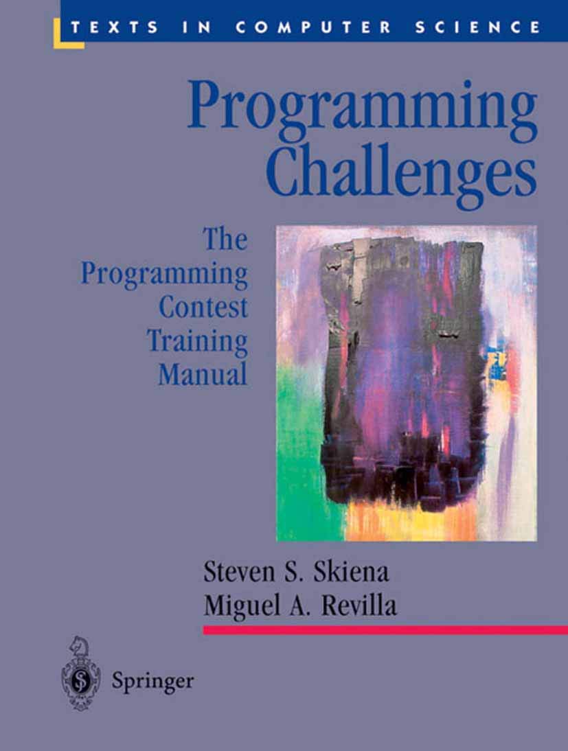 Programming Challenges: The Programming Contest Training Manual (Texts in Computer Science)