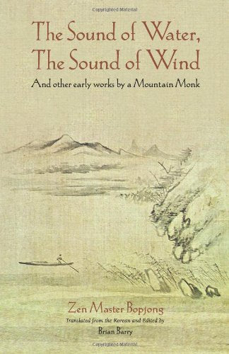 The Sound of Water, the Sound of Wind: And Other Early Works by a Mountain Monk
