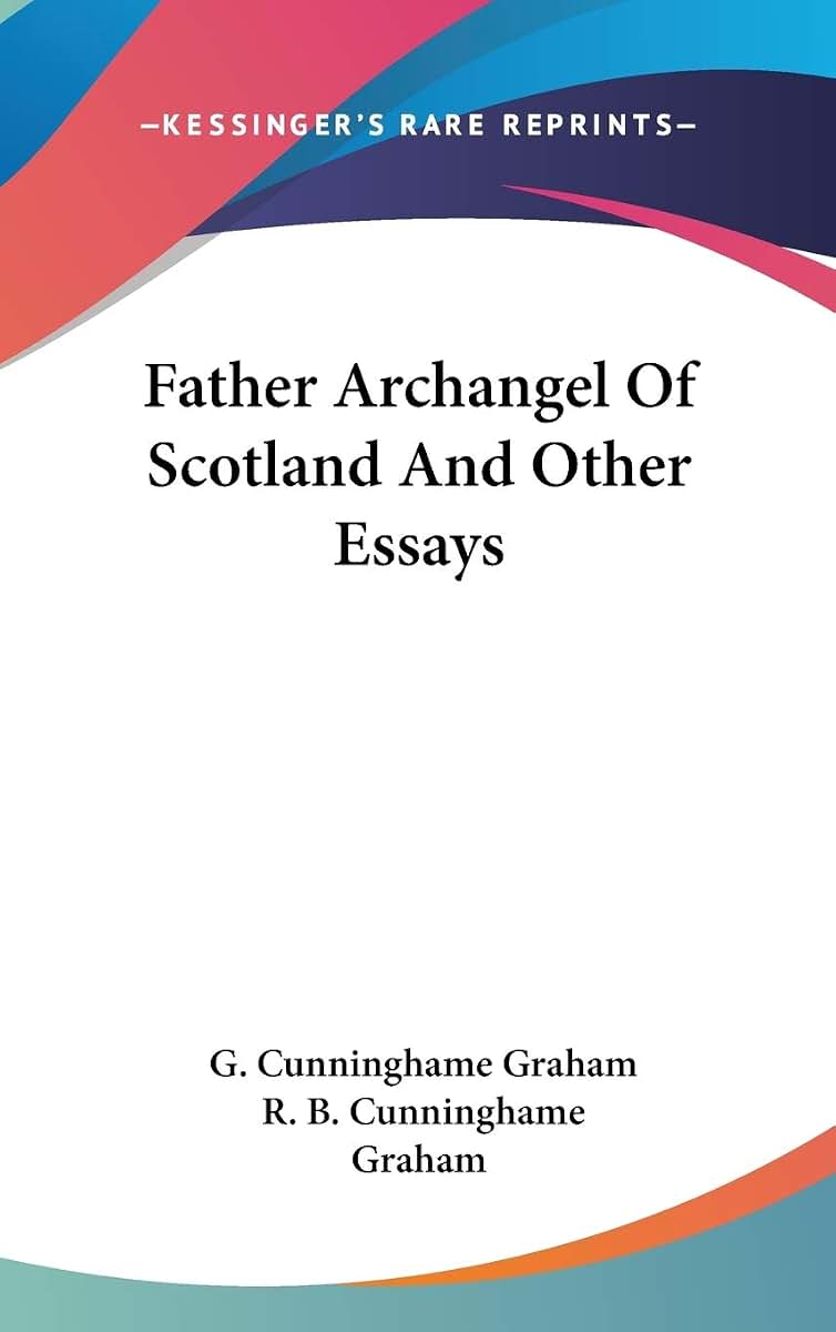 Father Archangel Of Scotland And Other Essays