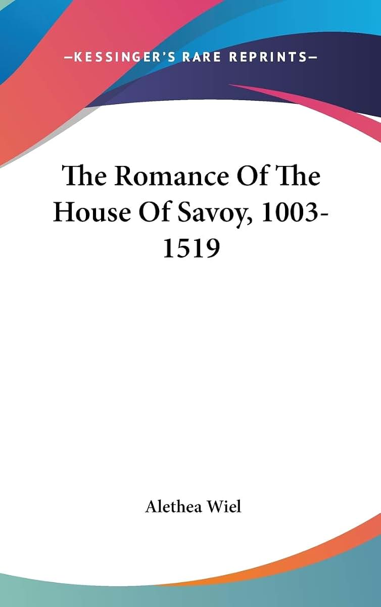 The Romance Of The House Of Savoy, 1003-1519