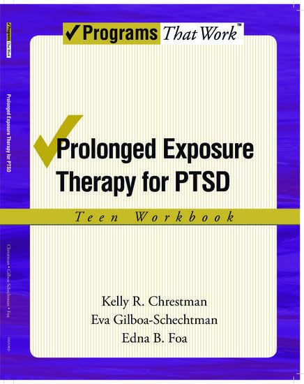Prolonged Exposure Theraphy for PTSD Teen Workbook (Treatments That Work)