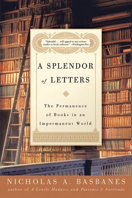 A Splendor of Letters: The Permanence of Books in an Imperma