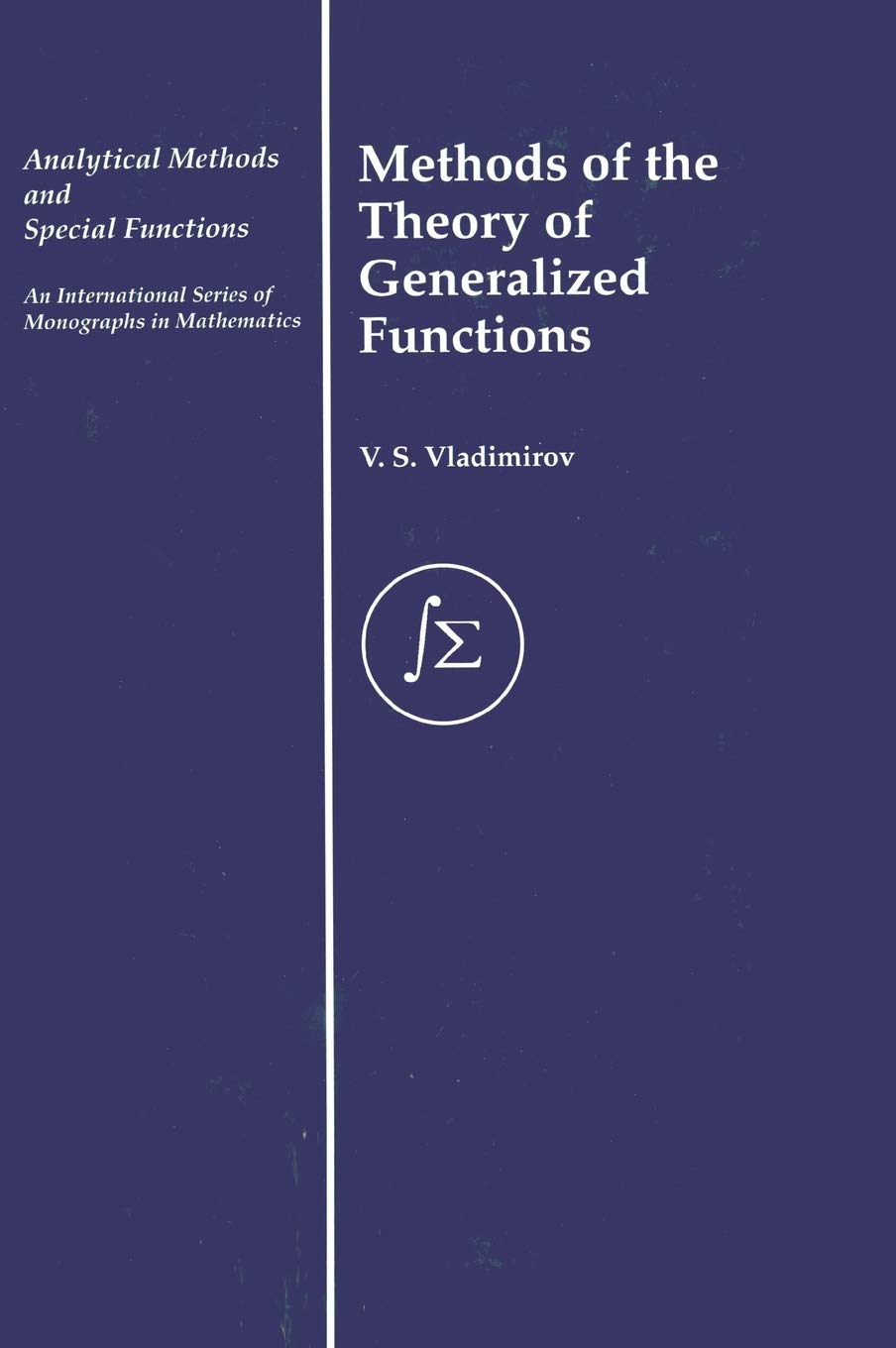 Methods of the Theory of Generalized Functions (Analytical Methods and Special Functions)