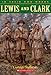 Lewis & Clark (In Their Own Words) (In Their Own Words (Scholastic Reference))
