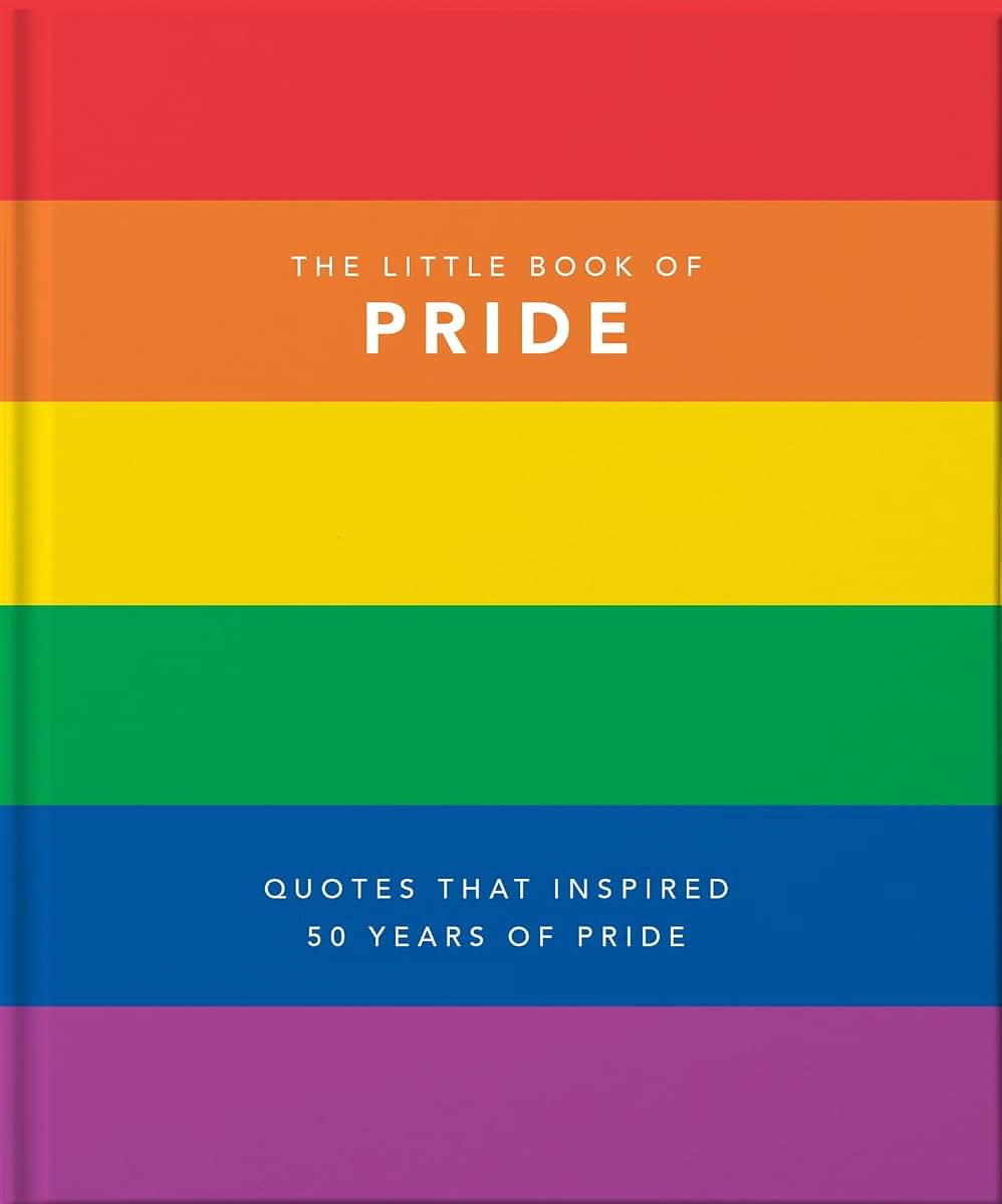 Little Book of Pride: Quotes that Inspired 50 Years of Pride (The Little Books of Lifestyle, Reference & Pop Culture, 1)