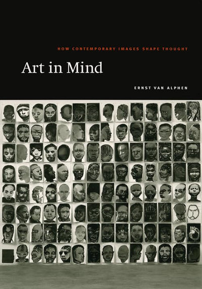 Art in Mind: How Contemporary Images Shape Thought by Alphen