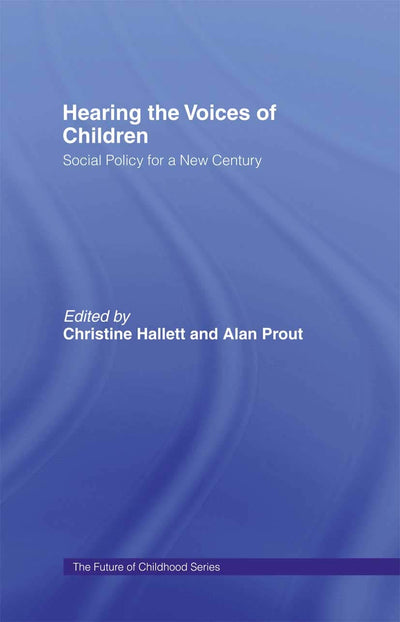 Hearing the Voices of Children: Social Policy for a New Century (The Future of Childhood)