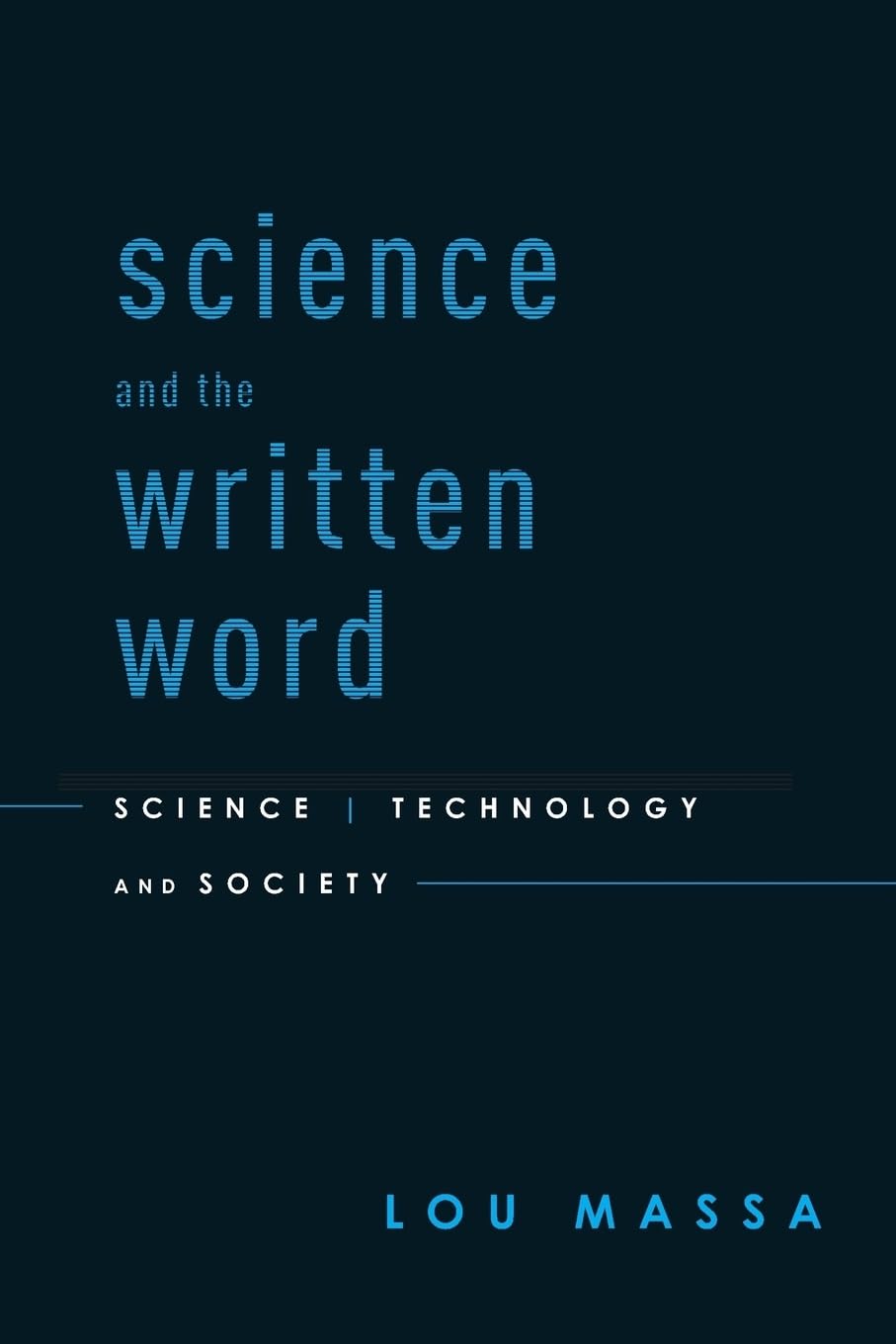 Science and the Written Word: Science, Technology, and Society
