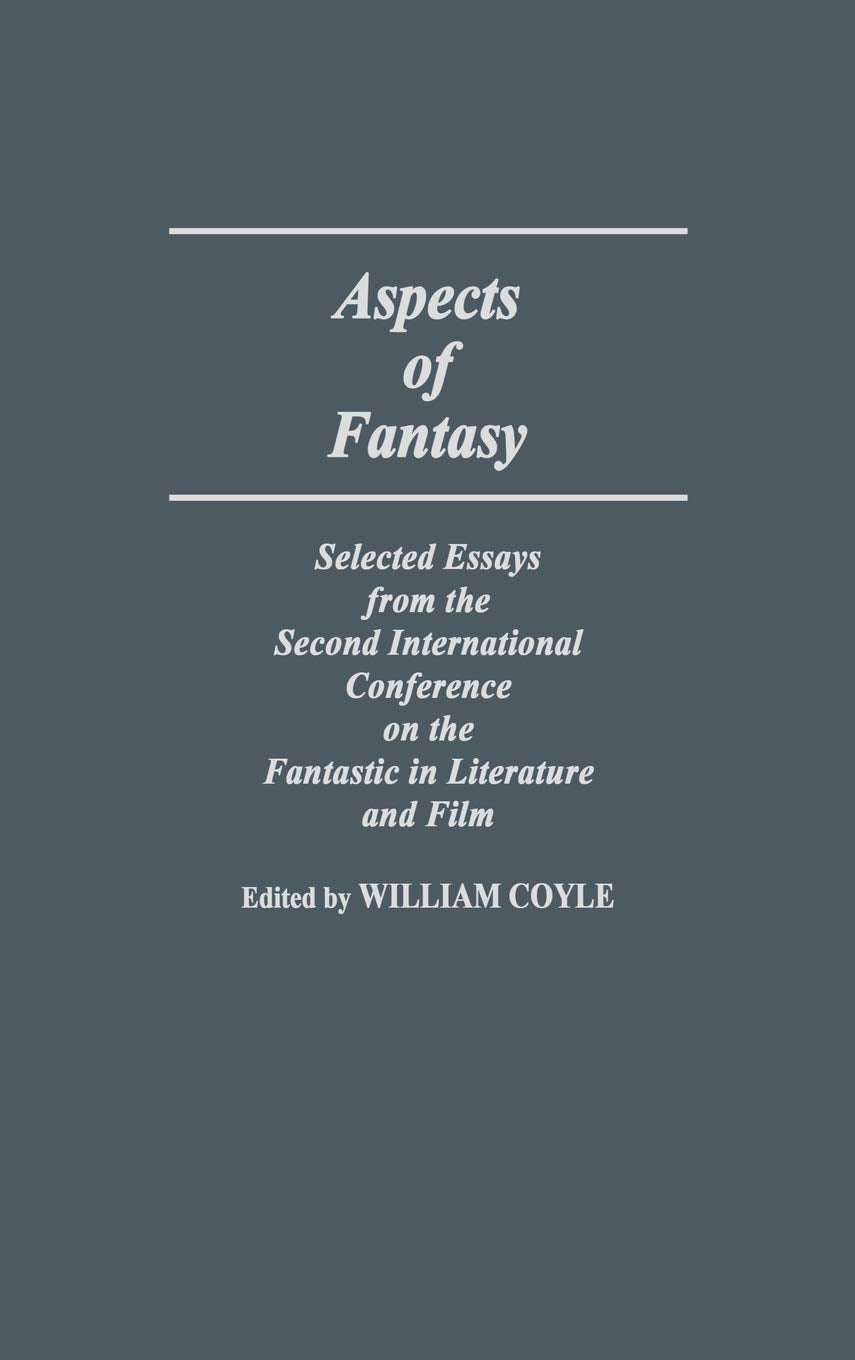 Aspects of Fantasy: Selected Essays from the Second International Conference on the Fantastic in Literature and Film (Contributions to the Study of Science Fiction and Fantasy)