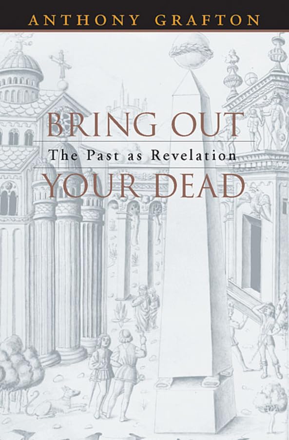 Bring Out Your Dead: The Past as Revelation