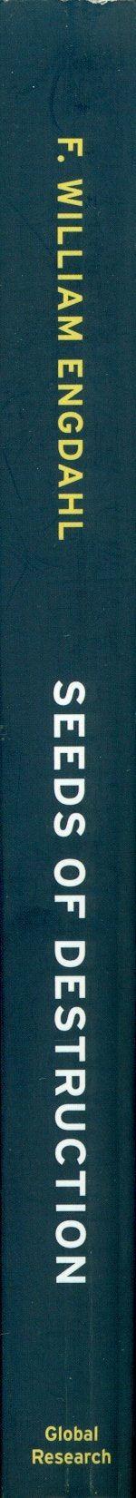 Seeds of Destruction: The Hidden Agenda of Genetic Manipulation