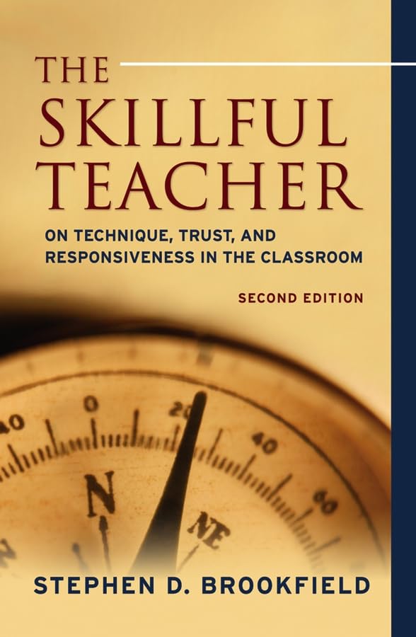 The Skillful Teacher: On Technique, Trust, And Responsiveness in the Classroom