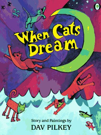 When Cats Dream by Pilkey, Dav