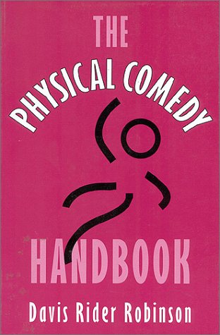 The Physical Comedy Handbook by Robinson, Davis