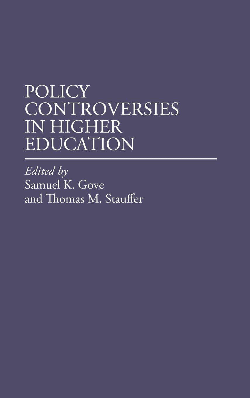 Policy Controversies in Higher Education: (Contributions to the Study of Education)