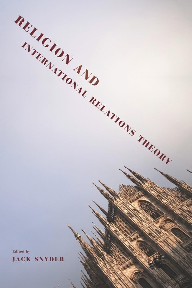 Religion and International Relations Theory (Religion, Culture, and Public Life, 10)