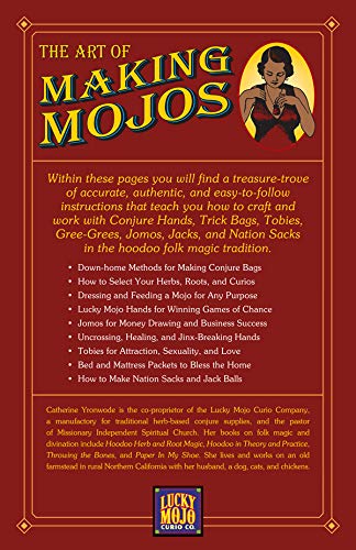 The Art of Making Mojos: How to Craft Conjure Hands, Trick Bags, Tobies, Gree-Grees, Jomos, Jacks, and Nation Sacks