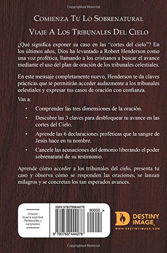 La Entrada a Las Cortes Celestiales: Cmoposicionarse Para Avanzar en la Oracin (Spanish Edition)