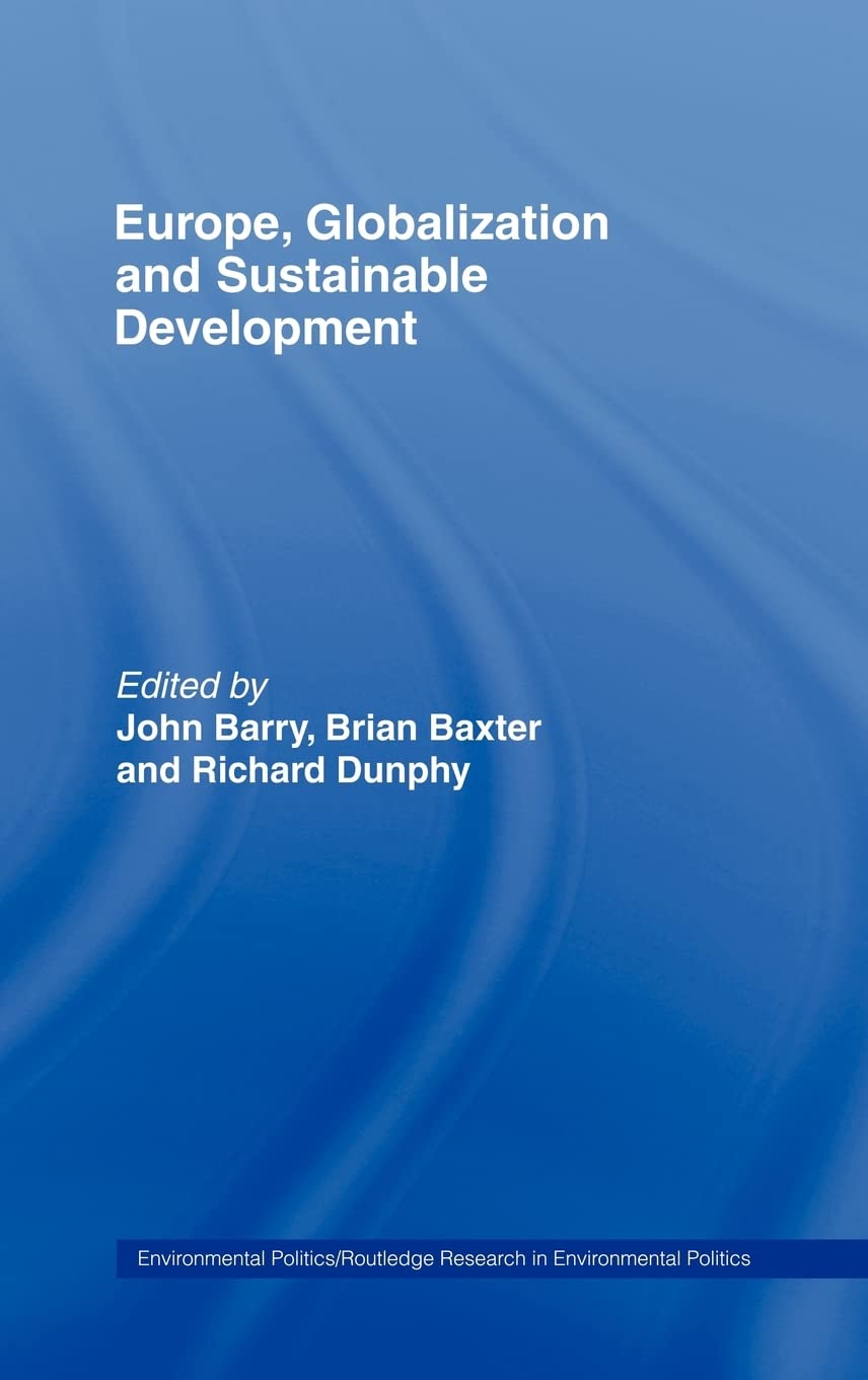 Europe, Globalization and Sustainable Development (Environmental Politics)
