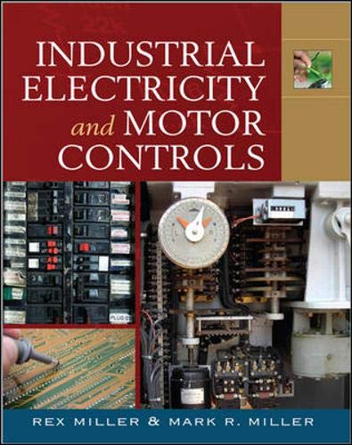 Industrial Electricity and Motor Controls by Miller, Rex