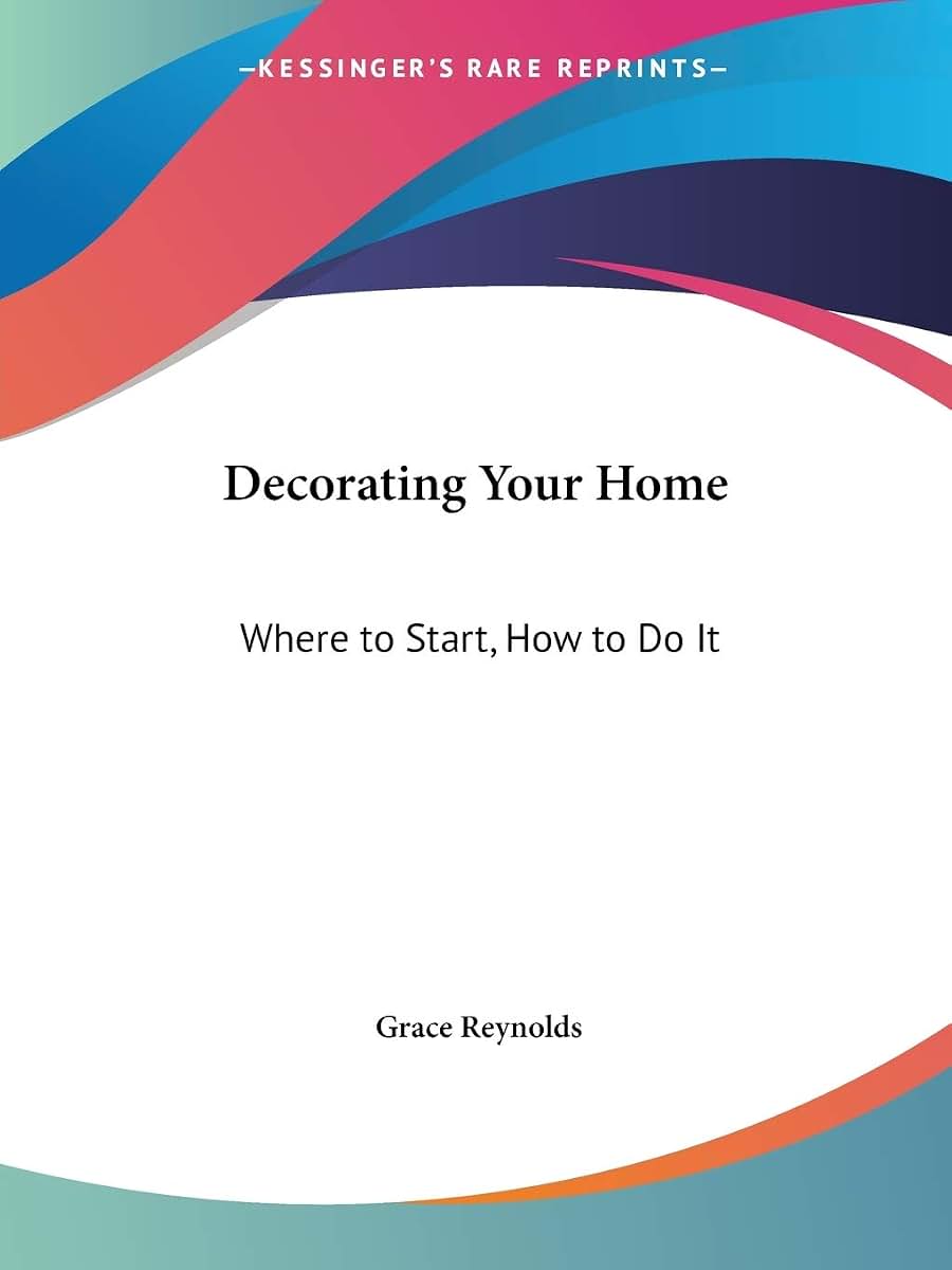Decorating Your Home: Where to Start, How to Do It