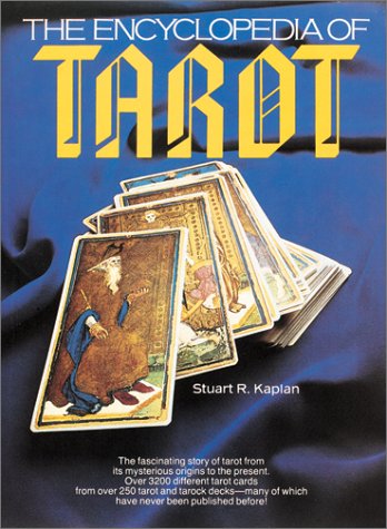 The Encyclopedia Of Tarot, Vol. 1 by Stuart R. Kaplan