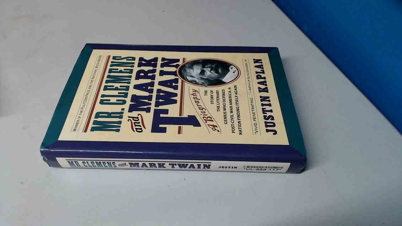 Mr. Clemens and Mark Twain: A Biography