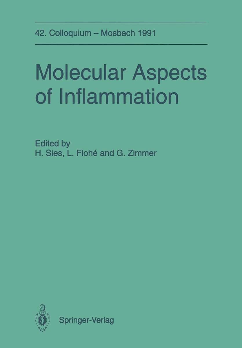 Molecular Aspects of Inflammation: 42. Colloquium der Gesellschaft fr Biologische Chemie 11.-13. April 1991 in Mosbach/Baden (Colloquium der Gesellschaft fr Biologische Chemie in Mosbach Baden, 42)