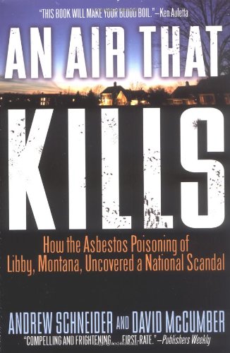 An Air That Kills: How the Asbestos Poisoning of Libby, Mont