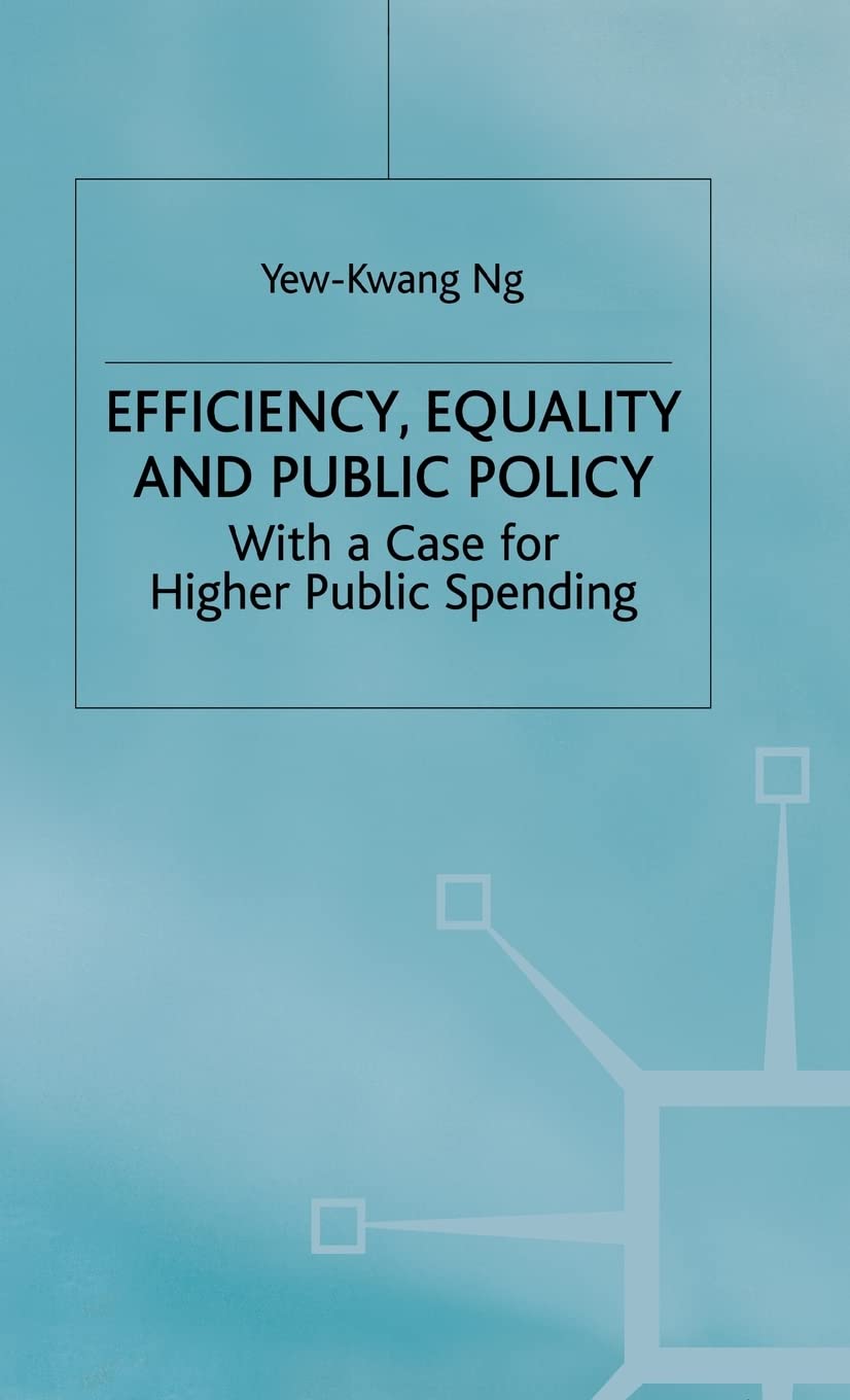 Efficiency, Equality and Public Policy: With A Case for Higher Public Spending