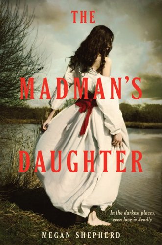 The Madman's Daughter (Madman's Daughter, 1)