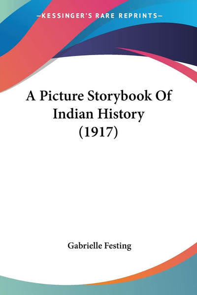 A Picture Storybook Of Indian History (1917)