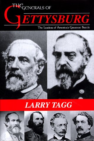 The Generals of Gettysburg: The Leaders of America's Greatest Battle