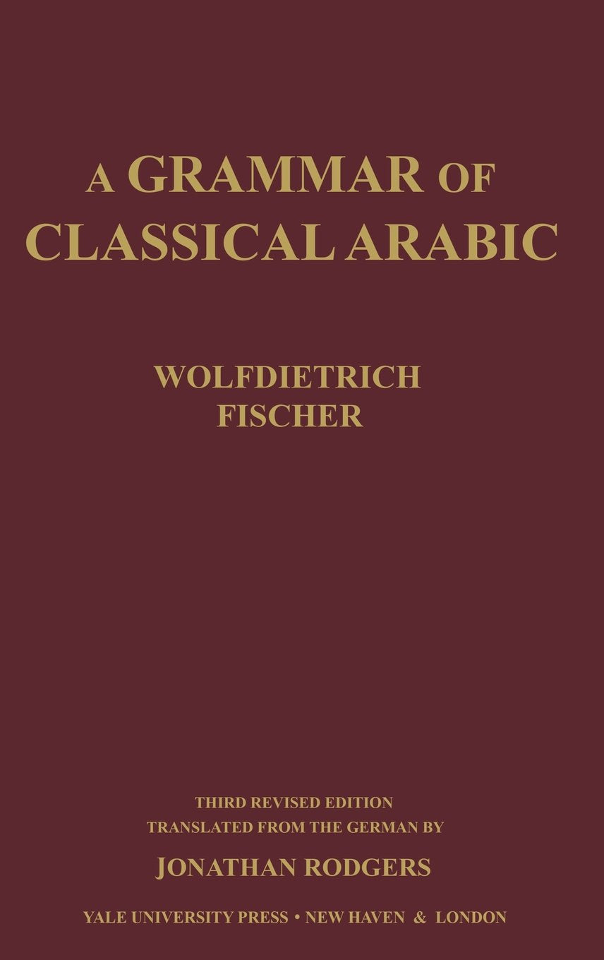 A Grammar of Classical Arabic: Third Revised Edition