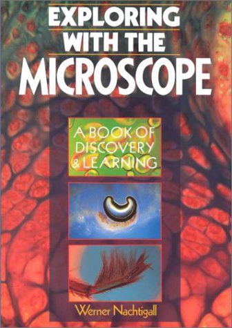 Exploring With the Microscope: A Book of Discovery & Learnin