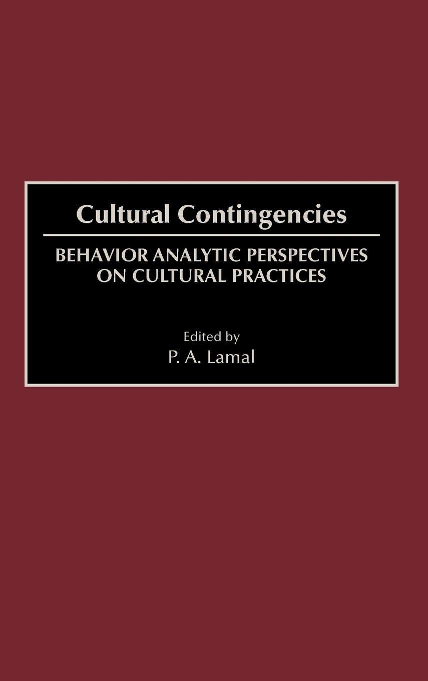 Cultural Contingencies: Behavior Analytic Perspectives on Cultural Practices