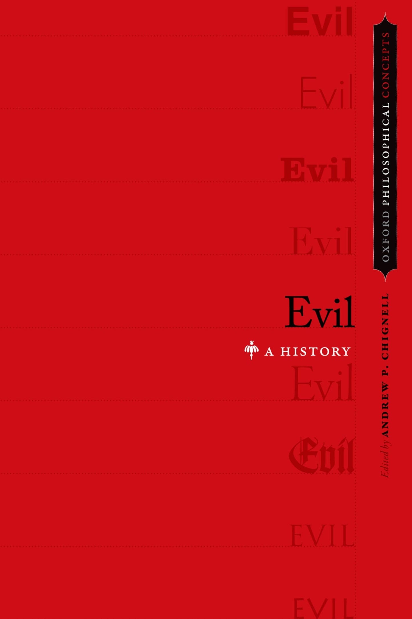 Evil: A History (Oxford Philosophical Concepts)